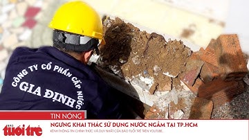 Ngưng khai thác sử dụng nước ngầm tại TP.HCM