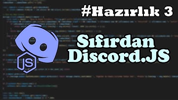 Sıfırdan Discord.JS V12 Hazırlık Dersi 3 (2021)
