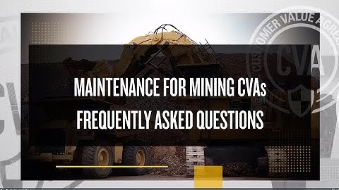 Cat® Customer Value Agreements | Maintenance for Mining CVA FAQ