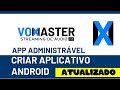 VIDEO AULA PAINEL VOXSTREM - Criar Aplicativo Android Administrável