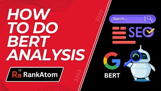 Maximize Your SEO Potential: How to Use BERT Analysis to Boost Your Google Ranking