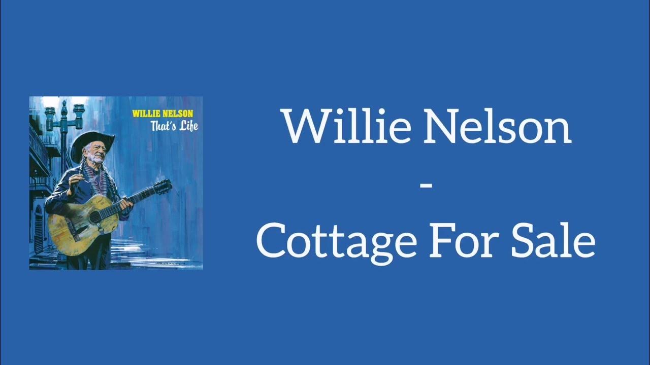 Willie Nelson Cottage For Sale (Lyrics) YouTube