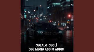 Gəl Mənə Addım Addım (Remix) - Şəlalə Səsli