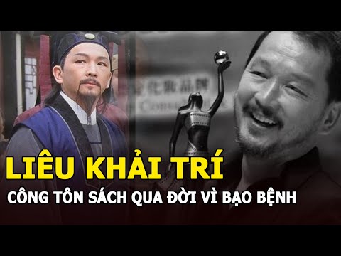 Liêu Khải Trí - “Công Tôn Sách” qua đời vì ung thư, những năm cuối đời vẫn miệt mài đóng phim