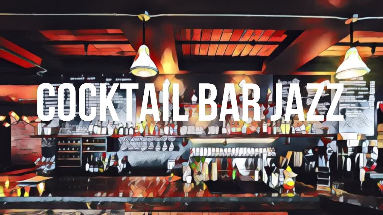 🍹 Cocktail Bar Jazz Best of Relaxing Bar Lounge Jazz & Smooth Jazz