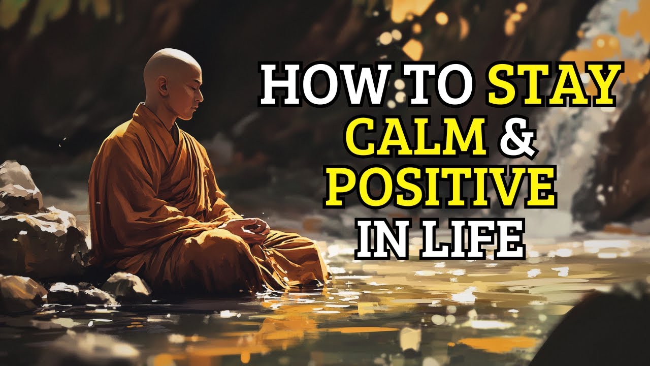 How to Stay Calm and Positive in Life | Buddhism - YouTube