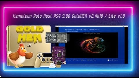 PS4 Jailbreak Kameleon Host PS4 9 00Fw on ESP32 S2 with GoldHEN v2.4b18  / GoldHEN Lite v1.0