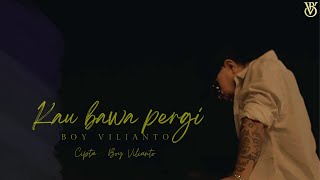 Download Lagu Kau Bawa Pergi - Boy Vilianto || Official Music Video MP3 Download Lagu Kau Bawa Pergi - Boy Vilianto || Official Music Video MP3