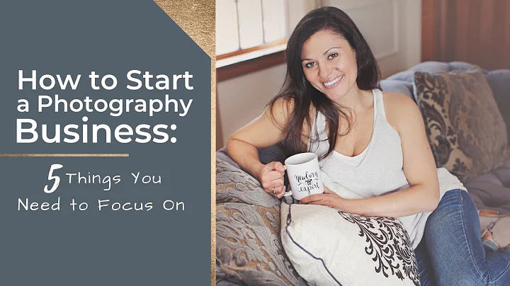 How to Start a Photography Business: 5 Things You ...