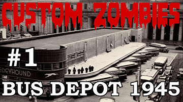 Call of Duty Custom Zombies: Bus Depot 1945 (coop) | Part 1