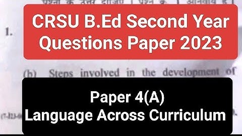 Language Across Curriculum - Paper 4(A) : Questions Paper | B.Ed 2nd Year 2023 -  CRSU |