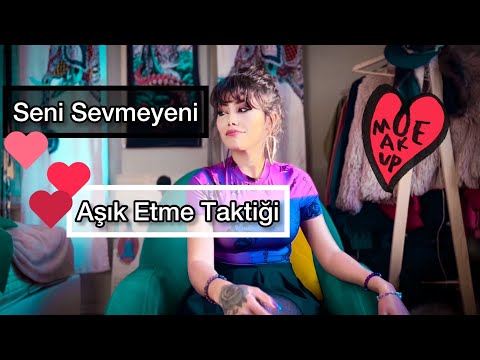 Seni Sevmeyeni AŞIK Etme Taktiği