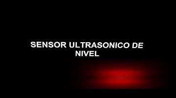 QUE ES UN SENSOR ULTRASONICO DE NIVEL-INSTRUMENTACION INDUSTRIAL