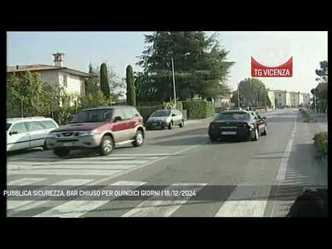 PUBBLICA SICUREZZA, BAR CHIUSO PER QUINDICI GIORNI | 18/12/2024