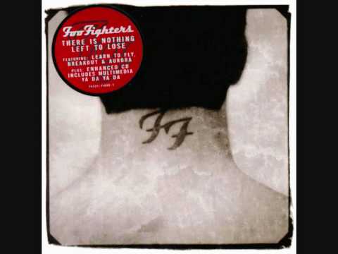 Foo Fighters - Gimme Stitches - There Is Nothing Left To Loose [4/11]