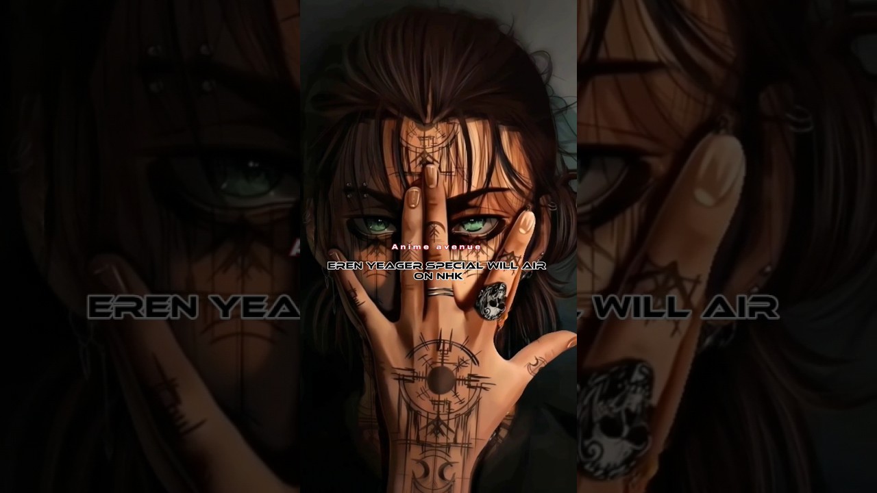 Eren Yeager Unmasked: NHK's Inside Story on the Attack on Titan Hero | 