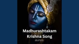 Madhurashtakam Krishna Song
