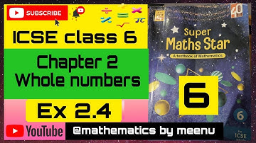 ICSE mathematics class 6, Super maths star class 6, Chapter 2, Whole numbers, Ex 2.4