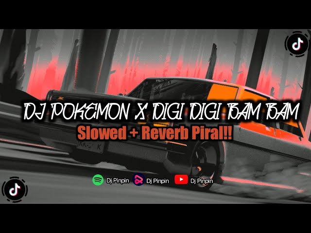 Dj pokemon x Digi digi bam bam slowed+Reverb Viral Tiktok 🎧 class=