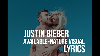 Justin Bieber - Available - Nature Visual ( Lyrics )