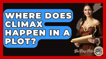 Where Does Climax Happen In A Plot? - The Prose Path