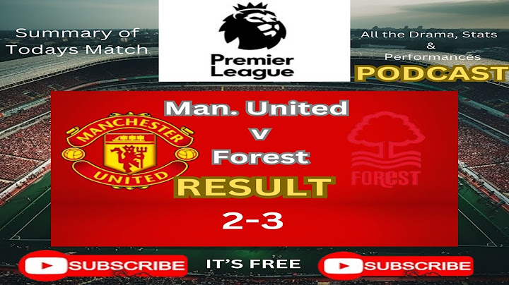 Forest First Win at Old Trafford Since 1994, 3-2 Over Man United.