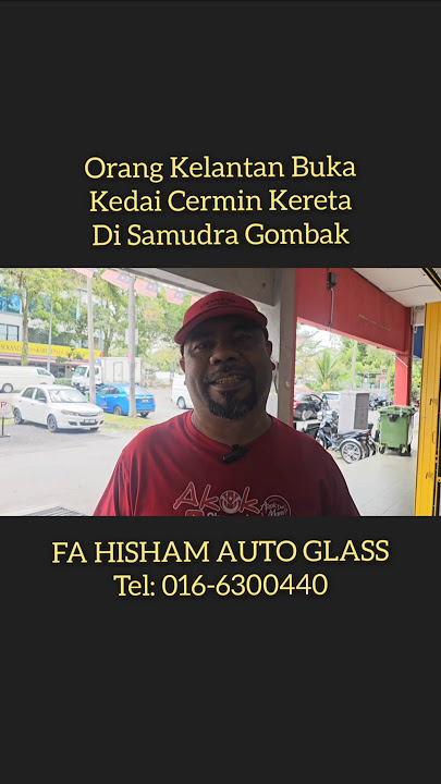 FA HISHAM AUTO GLASS SAMUDRA GOMBAK