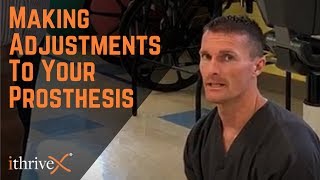 Making Adjustments To Your Prosthesis