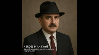 Nerdesi̇n Ah Dayi Çlik Izlık Şarkı