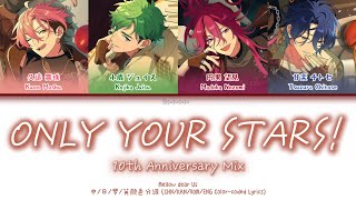 ONLY YOUR STARS!（10th Anniversary Mix）-Mellow Dear Us【Enstar】CHN/JPN/ENG/ROM Color-Coded Lyrics
