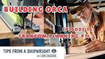Building Orca - Episode 16: Installing Transom Planking Pt. 1