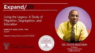 CIRCLE ExpandED | Dr. Floyd Beachum | Migration, Segregation, &amp; Education