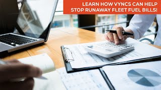 Learn How Vyncs Can Help Stop Runaway Fleet Fuel Bills! Update