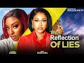 THE REFLECTION OF LIES - UCHE MONTANA, SCARLET GOMEZ MOVIES 2024 | Nigerian Love Movie