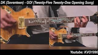 DK (SEVENTEEN) - GO! (Twenty Five Twenty One Intro/Opening Song Episode 1) Guitar Cover