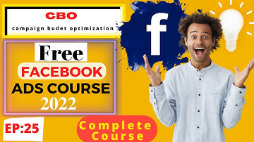 Facebook CBO campaign budget optimization | Advance Facebook Ads Course | Episode 25