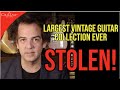 Worlds Largest Vintage Guitar Collection Ever Stolen - We need your help!