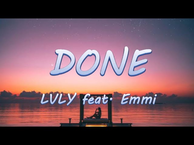 DONE - Lvly ft. Emmi | Lyrics / Lyric Video class=