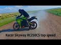 Racer Skyway RC250CS top speed