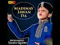 Madinay Jawan Da Mp3 Song