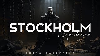 Stockholm Syndrome - Chris Caulfield (LYRICS)