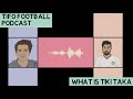 Tiki-Taka Explained