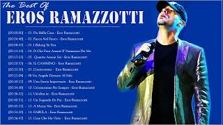 Eros Ramazzotti Canzoni Vecchie In Italiano - Eros Ramazzotti Top Tracks - Eros Ramazzotti Canzoni