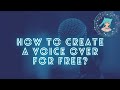 How to create a voice-over for free with or without text?