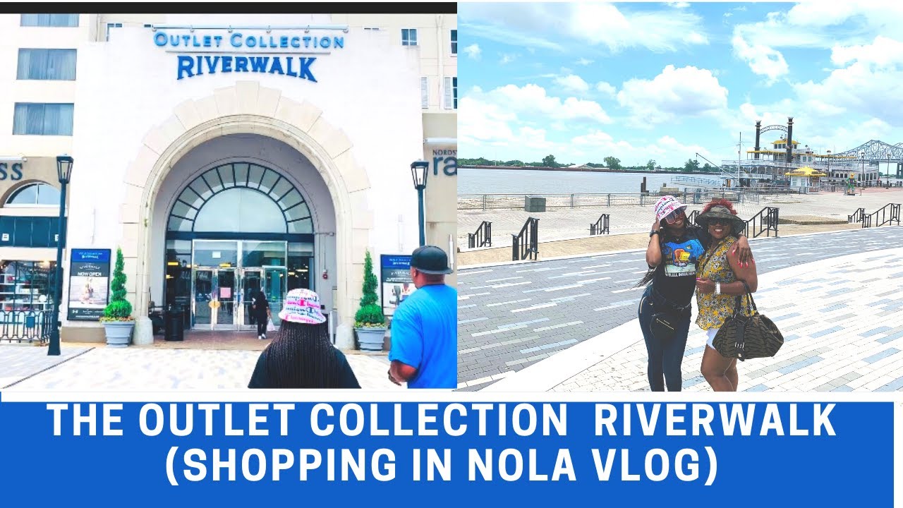 The Outlet Collection Riverwalk Mall in NOLA) YouTube