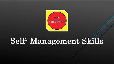 Self Management Skills Power Point Presentation #1 || PPT TREASURE