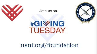 Naval Institute Giving Tuesday 2016 Naval Institute Giving Tuesday 2016