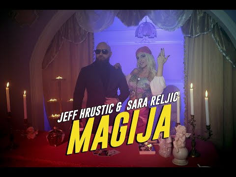 JEFF HRUSTIC x SARA RELJIC -  Magija (OFFICIAL VIDEO)