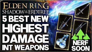 Shadow of the Erdtree - The 5 New Best MOST OP Intelligence Weapons in Game Build Guide Elden Ring!
