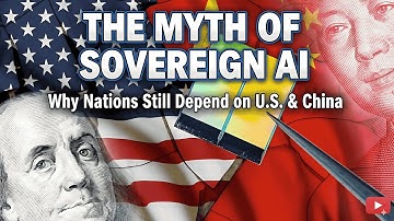 The Myth of Sovereign AI: Why Nations Still Depend on U.S. & China